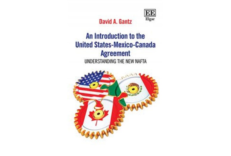 An Introduction to the United States-Mexico-Canada Agreement by David Gantz.