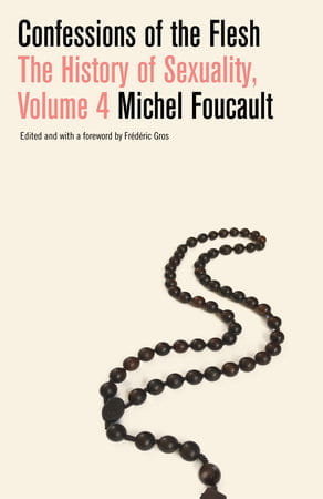 Foucault's Confessions will convene 10 international Foucault scholars to discuss the 2018 posthumous publication of "Confessions of the Flesh."