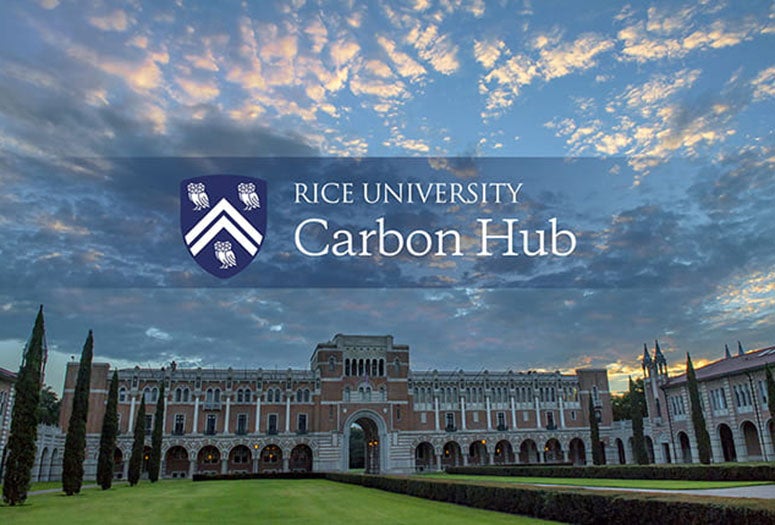 Rice University has launched Carbon Hub, a climate change research initiative to fundamentally change how the world uses hydrocarbons.
