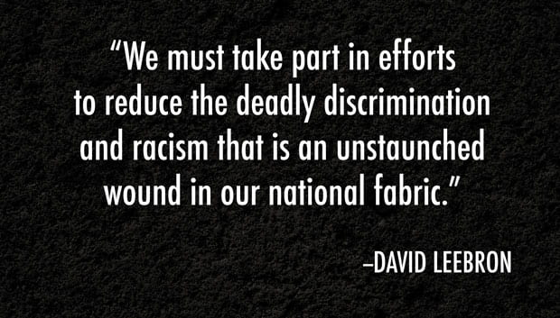 "We must take part in efforts to reduce the deadly discrimination and racism that is an unstaunched wound in our national fabric."