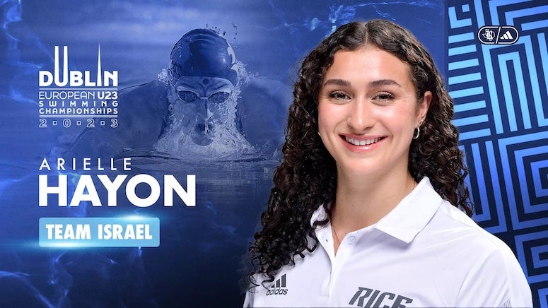 Rice junior swimmer Arielle Hayon has qualified for her first international competition and will represent Israel at the 2023 LEN European U23 Championships in Dublin, Ireland, August 11-13.