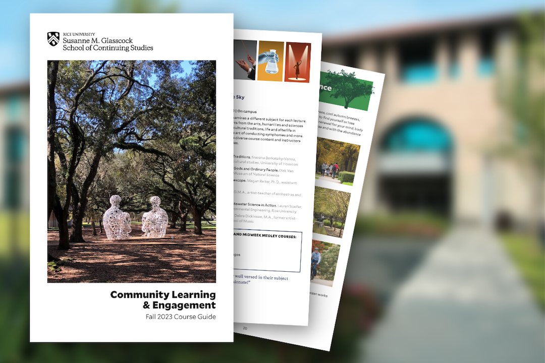 Rice’s Susanne M. Glasscock School of Continuing Studies has released its course guide for fall 2023.