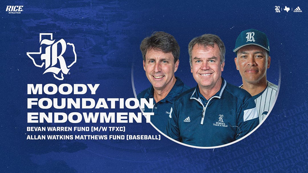 Rice Athletics has announced the creation of a pair of endowed funds totaling $5 million to enhance and support its baseball and men's and women's track and cross-country programs. 