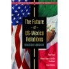 Cover of "The Future of US-Mexico Relations" 